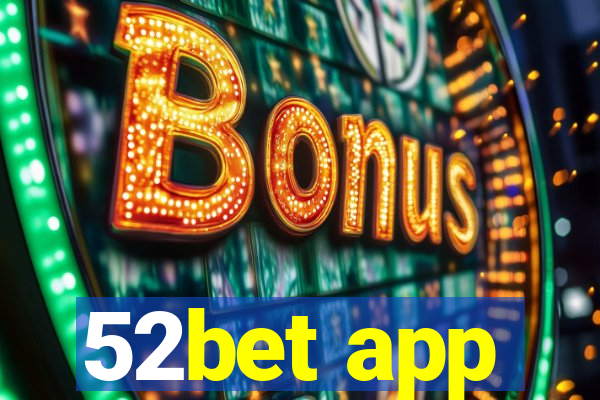 52bet app